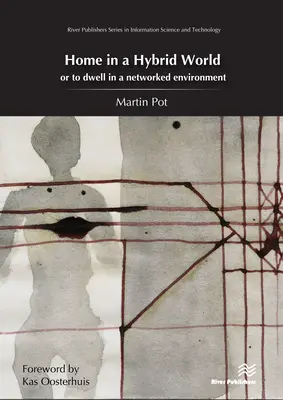 Domov v hybridnom svete: Knižka pre dospelých: Alebo ako žiť v sieťovom prostredí - Home in a Hybrid World: Or to Dwell in a Networked Environment