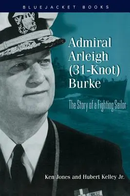 Admirál Arleigh (31-Knot) Burke - Admiral Arleigh (31-Knot) Burke