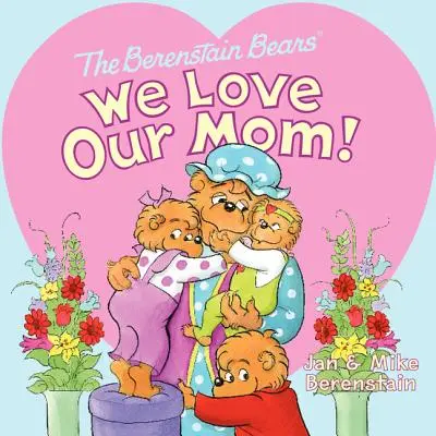 Medvedíky Berenstainove: Máme radi našu mamu! - The Berenstain Bears: We Love Our Mom!