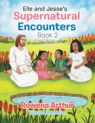 Nadprirodzené stretnutia Elle a Jesseho: Kniha 2 - Elle and Jesse's Supernatural Encounters: Book 2