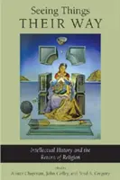 Vidieť veci po svojom: Intelektuálne dejiny a návrat náboženstva - Seeing Things Their Way: Intellectual History and the Return of Religion