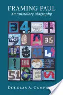 Rámovanie Pavla: Epistolárny životopis - Framing Paul: An Epistolary Biography