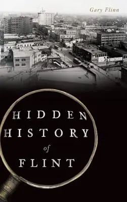 Skrytá história mesta Flint - Hidden History of Flint