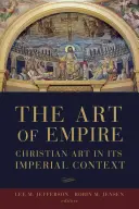 Umenie impéria: Kresťanské umenie v cisárskom kontexte - The Art of Empire: Christian Art in Its Imperial Context