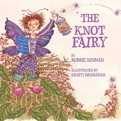 Víla uzlov: Víťaz 7 ocenení za detskú obrázkovú knihu - The Knot Fairy: Winner of 7 Children's Picture Book Awards