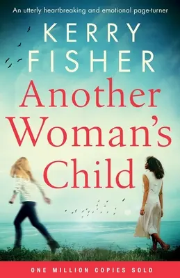 Dieťa inej ženy: Úplne srdcervúci a emotívny román - Another Woman's Child: An utterly heartbreaking and emotional page-turner