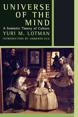 Vesmír mysle: Sémiotická teória kultúry - Universe of the Mind: A Semiotic Theory of Culture