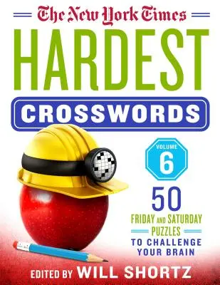 The New York Times Najťažšie krížovky zväzok 6: 50 piatkových a sobotňajších hádaniek pre váš mozog - The New York Times Hardest Crosswords Volume 6: 50 Friday and Saturday Puzzles to Challenge Your Brain