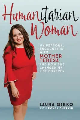 Humanitárna žena: Moje osobné stretnutia s Matkou Terezou a ako navždy zmenila môj život - Humanitarian Woman: My personal encounters with Mother Teresa and how she changed my life forever