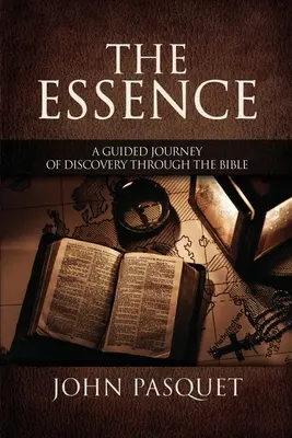 Podstata: Sprievodca na ceste za poznaním Biblie - The Essence: A Guided Journey of Discovery through the Bible