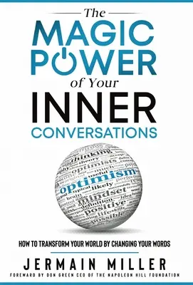 Magická sila vašich vnútorných rozhovorov: Ako premeniť svoj svet zmenou svojich slov - The Magic Power of Your Inner Conversations: How To Transform Your World by Changing Your Words
