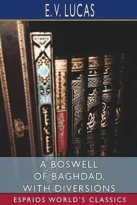 Boswell z Bagdadu s odbočkami (Esprios Classics) - A Boswell of Baghdad, With Diversions (Esprios Classics)