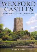 Wexfordské hrady: Krajina, kontext a osídlenie - Wexford Castles: Landscape, Context and Settlement