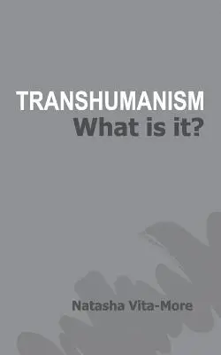 Transhumanizmus: Čo to je? - Transhumanism: What is it?