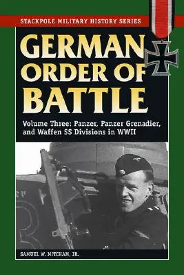 Nemecký bojový poriadok, zväzok 3: Pancierové, pancierové granátnické a Waffen SS divízie v druhej svetovej vojne - German Order of Battle, Volume 3: Panzer, Panzer Grenadier, and Waffen SS Divisions in WWII