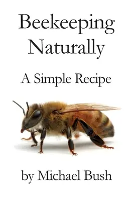 Včelárstvo prirodzene: Jednoduchý recept - Beekeeping Naturally: A Simple Recipe