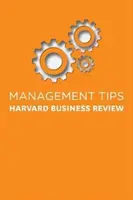Tipy pre manažment: Z Harvard Business Review - Management Tips: From Harvard Business Review