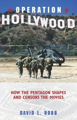 Operácia Hollywood: Ako Pentagon formuje a cenzuruje filmy - Operation Hollywood: How the Pentagon Shapes and Censors the Movies