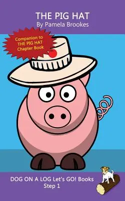 The Pig Hat: (Krok 1) Sound Out Books (systematic decodable) Pomôžte rozvíjajúcim sa čitateľom, vrátane tých s dyslexiou, naučiť sa čítať - The Pig Hat: (Step 1) Sound Out Books (systematic decodable) Help Developing Readers, including Those with Dyslexia, Learn to Read