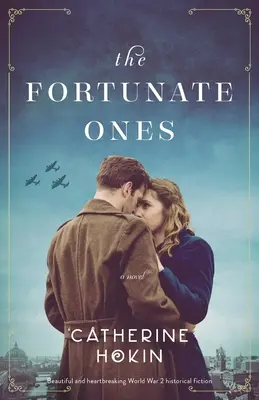 Šťastlivci: Krásna a srdcervúca historická fikcia z 2. svetovej vojny - The Fortunate Ones: Beautiful and heartbreaking World War 2 historical fiction