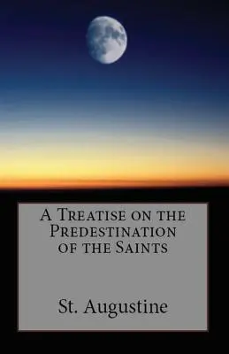 Pojednanie o predurčení svätých - A Treatise on the Predestination of the Saints