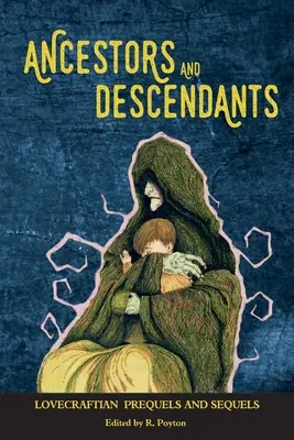 Predkovia a potomkovia: Lovecraftovské prequely a sequely - Ancestors and Descendants: Lovecraftian Prequels and Sequels