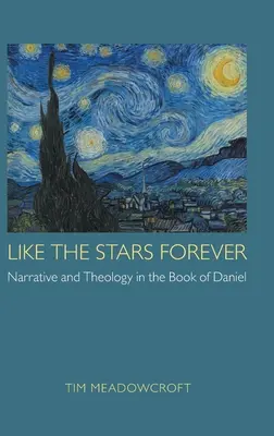 Ako hviezdy navždy: Hviezdy ako hviezdy na hviezdach: naratív a teológia v knihe Daniel - Like the Stars Forever: Narrative and Theology in the Book of Daniel