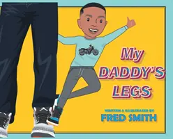 Nohy môjho otca - My Daddy's Legs