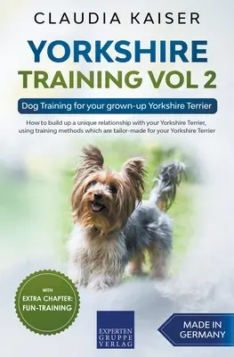 Výcvik yorkshira Vol. 2 - Výcvik psa pre vášho dospelého yorkshirského teriéra - Yorkshire Training Vol 2 - Dog Training for your grown-up Yorkshire Terrier