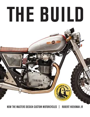 Budovanie: Ako majstri navrhujú motocykle na mieru - The Build: How the Masters Design Custom Motorcycles