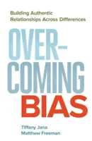 Prekonávanie predsudkov: budovanie autentických vzťahov naprieč rozdielmi - Overcoming Bias: Building Authentic Relationships Across Differences