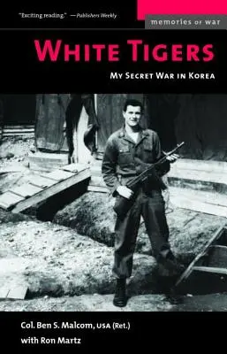 Biele tigre: Moja tajná vojna v Severnej Kórei - White Tigers: My Secret War in North Korea