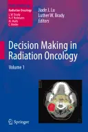 Rozhodovanie v radiačnej onkológii, 1. diel - Decision Making in Radiation Oncology, Volume 1