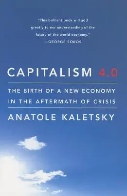 Kapitalizmus 4.0: Zrod novej ekonomiky v období po kríze - Capitalism 4.0: The Birth of a New Economy in the Aftermath of Crisis