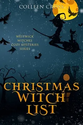 Vianočný zoznam čarodejníc: A Westwick Witches Cozy Mystery - Christmas Witch List: A Westwick Witches Cozy Mystery