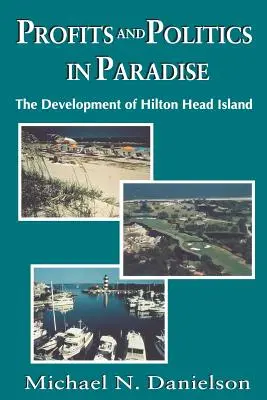 Zisky a politika v raji: Rozvoj ostrova Hilton Head - Profits and Politics in Paradise: The Development of Hilton Head Island