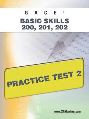 Gace Basic Skills 200, 201, 202 Praktický test 2 - Gace Basic Skills 200, 201, 202 Practice Test 2