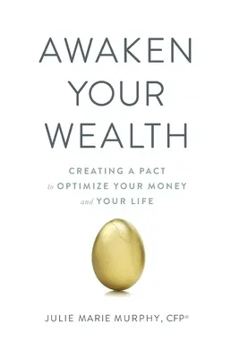 Prebuďte svoje bohatstvo: Vytvorte si PAKT na OPTIMALIZÁCIU VAŠICH PENIAZOV A VAŠEHO ŽIVOTA - Awaken Your Wealth: Creating a PACT to OPTIMIZE YOUR MONEY and YOUR LIFE