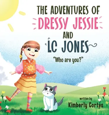 Dobrodružstvá šikovnej Jessie a LC Jonesa: Kto ste? - The Adventures of Dressy Jessie and LC Jones: Who are you?