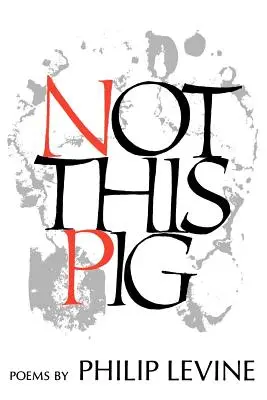 Nie toto prasa: Básne - Not This Pig: Poems