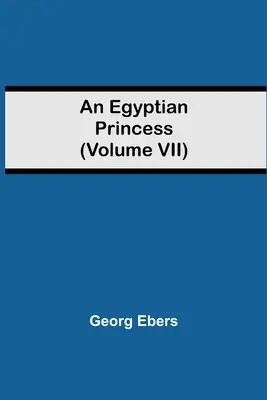Egyptská princezná (VII. diel) - An Egyptian Princess (Volume VII)