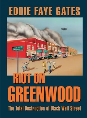 Vzbura v Greenwoode: Úplné zničenie čiernej Wall Street - Riot on Greenwood: The Total Destruction of Black Wall Street