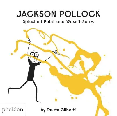 Jackson Pollock striekal farby a nebolo mu to ľúto - Jackson Pollock Splashed Paint and Wasn't Sorry