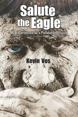 Pozdravte orla: Moje skúsenosti parabata v Angole - Salute the Eagle: My Experiences as Parabat in Angola