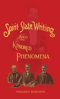 Duchovné písmo a príbuzné javy - Spirit Slate Writing and Kindred Phenomena