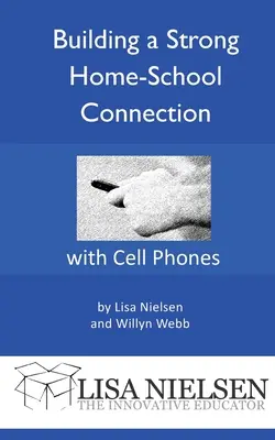 Budovanie silného prepojenia medzi domovom a školou pomocou mobilných telefónov - Building a Strong Home-School Connection with Cell Phones