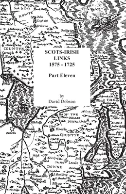 Škótsko-írske väzby, 1575-1725: jedenásta časť - Scots-Irish Links, 1575-1725: Part Eleven