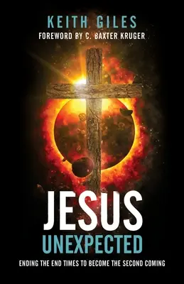 Ježiš neočakávane: Ukončenie konca čias, aby sme sa stali druhým príchodom - Jesus Unexpected: Ending the End Times to Become the Second Coming