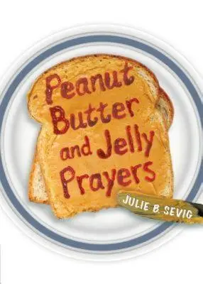 Modlitby s arašidovým maslom a želé - Peanut Butter and Jelly Prayers