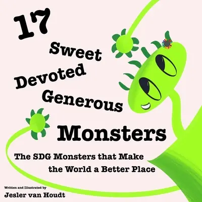 17 Sladké, oddané, štedré príšerky: 17 príšeriek SDG, ktoré robia svet lepším miestom - 17 Sweet, Devoted, Generous Monsters: 17 SDG Monsters that Make the World a Better Place
